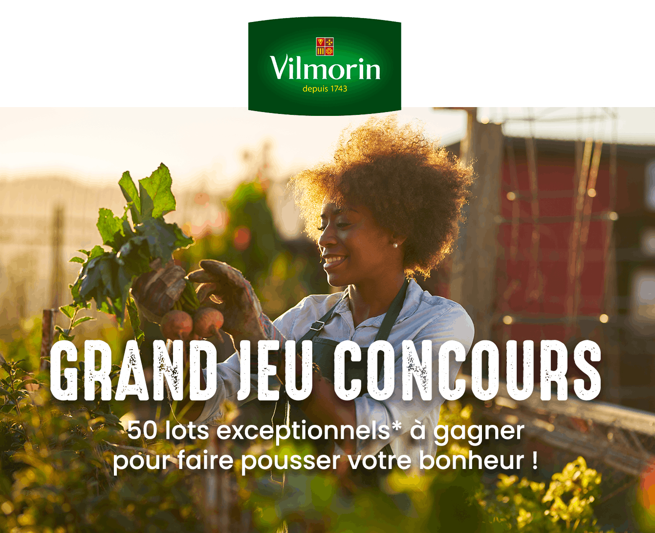 Vilmorin : Grand jeu concours. 50 lots exceptionnels* à gagner